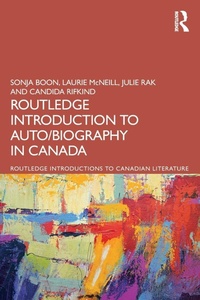 Enlarge image Cover: The Routledge Introduction to Auto/biography in Canada - Routledge