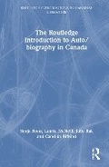 Cover: The Routledge Introduction to Auto/biography in Canada - Routledge