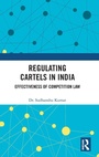 Cover: Regulating Cartels in India - Routledge India