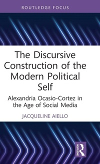 Enlarge image Cover: The Discursive Construction of the Modern Political Self - Routledge