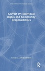Cover: COVID-19: Individual Rights and Community Responsibilities - Routledge