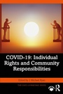 Cover: COVID-19: Individual Rights and Community Responsibilities - Routledge