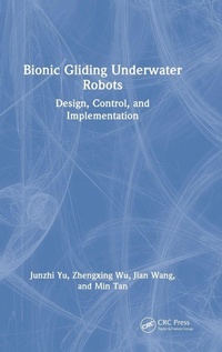 Enlarge image Cover: Bionic Gliding Underwater Robots - CRC Press