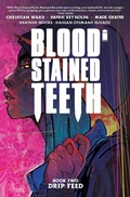 Cover: Blood Stained Teeth, Volume 2: Drip Feed - Image Comics