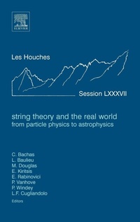 Enlarge image Cover: String Theory and the Real World: From particle physics to astrophysics: Volume 87 - Elsevier
