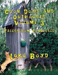Abbildung von: Coon Dogs and Outhouses Volume 3 Tales from Tennessee - TotalRecall Publications, Inc.