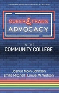 Cover: Queer & Trans Advocacy in the Community College - Information Age Publishing
