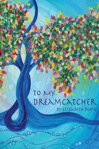 Enlarge image Cover: To My Dreamcatcher - Finishing Line Press