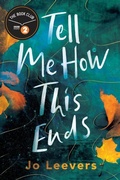 Cover: Tell Me How This Ends - Lake Union Publishing