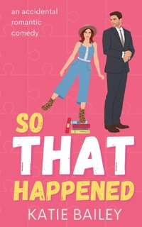 Enlarge image Cover: So That Happened - Eleventh Avenue Publishing Inc.