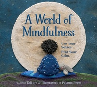 Enlarge image Cover: A World of Mindfulness - Pajama Press