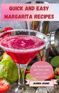 Cover: Quick and Easy Margarita Recipes - JOANNA ADAMS