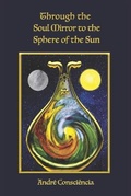Cover: Through the Soul Mirror to the Sphere of the Sun - Falcon Books Publishing