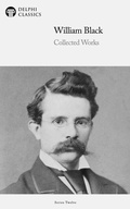 Cover: Delphi Collected Works of William Black (Illustrated) - Delphi Publishing Ltd
