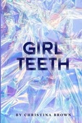 Cover: Girl Teeth - Innatedivinitybooks