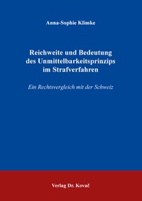 Abbildung von: Reichweite und Bedeutung des Unmittelbarkeitsprinzips im Strafverfahren - Kovac, Dr. Verlag