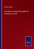 Cover: Die Reaktion in Deutschland gegen die Revolution von 1848 - Salzwasser-Verlag