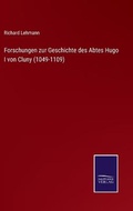 Cover: Forschungen zur Geschichte des Abtes Hugo I von Cluny (1049-1109) - Salzwasser-Verlag