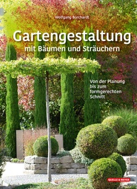 Abbildung von: Gartengestaltung mit Bäumen und Sträuchern - Quelle & Meyer