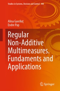 Enlarge image Cover: Regular Non-Additive Multimeasures. Fundaments and Applications - Springer