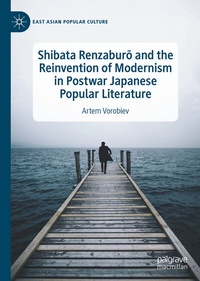 Abbildung von: Shibata Renzaburo and the Reinvention of Modernism in Postwar Japanese Popular Literature - Palgrave Macmillan
