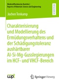Cover: Charakterisierung und Modellierung des Erm&uuml;dungsverhaltens und der Sch&auml;digungstoleranz aush&auml;rtbarer Al-Si-Mg-Gusslegierungen im HCF- und VHCF-Bereich - Springer Vieweg