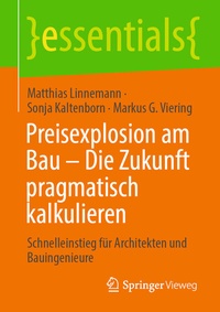 Abbildung von: Preisexplosion am Bau - Die Zukunft pragmatisch kalkulieren - Springer Vieweg