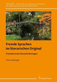 Abbildung von: Fremde Sprachen im literarischen Original - Translatorische Herausforderungen - Frank & Timme