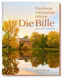 Abbildung von: Die Bille - Hamburgs unbekannte Schöne - Ellert & Richter
