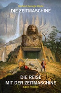 Cover: Die Zeitmaschine : Die Reise mit der Zeitmaschine - Reeken, Dieter von