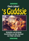 Cover: Saarland Buch / 's Guddsje - Orginelles und Originale im Saarland - Saarland Buch - Lehnert, C