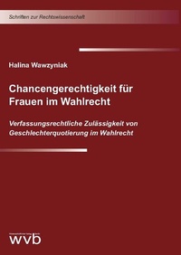 Abbildung von: Chancengerechtigkeit für Frauen im Wahlrecht - wvb Wissenschaftlicher Verlag Berlin