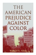 Cover: The American Prejudice Against Color - e-artnow