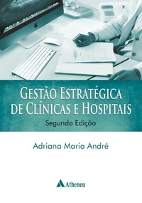 Abbildung von: Gestao estrategica de clinicas e hospitais - Editora Atheneu