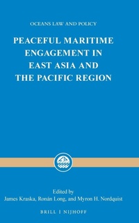 Abbildung von: Peaceful Maritime Engagement in East Asia and the Pacific Region - Martinus Nijhoff