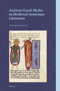 Cover: Ancient Greek Myths in Medieval Armenian Literature - Brill