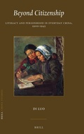 Cover: Beyond Citizenship: Literacy and Personhood in Everyday China, 1900-1945 - Brill