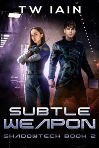 Enlarge image Cover: Subtle Weapon (ShadowTech, #2) - TW Iain