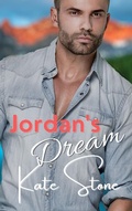 Cover: Jordan's Dream (Mountain Men of Cupid Lake, #5) - Kate Stone