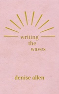 Cover: Writing the Waves - Denise Allen