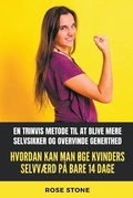 Cover: Hvordan Kan Man Oge Kvinders Selvvaerd Pa Bare 14 Dage - Rose Stone