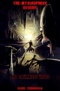 Enlarge image Cover: The Myriasphere Origins The Darkness Rises - Daniel Cunningham