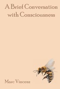 Cover: A Brief Conversation with Consciousness - Unlikely Books