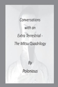 Enlarge image Cover: Conversations with an Extra Terrestrial - The Mitsu Quadrilogy - Ei Alliance