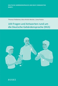 Abbildung von: 100 Fragen und Antworten rund um die Deutsche Gebärdensprache (DGS) - Buske, H