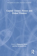 Cover: Capital Claims: Power and Global Finance - Routledge
