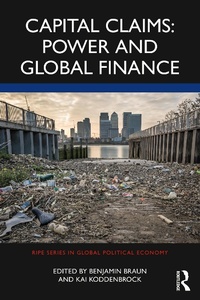 Abbildung von: Capital Claims: Power and Global Finance - Routledge