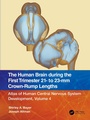 Cover: The Human Brain during the First Trimester 21- to 23-mm Crown-Rump Lengths - CRC Press
