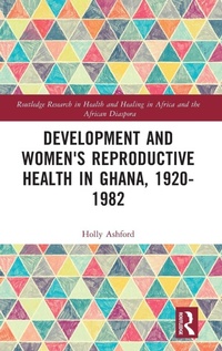 Abbildung von: Development and Women's Reproductive Health in Ghana, 1920-1982 - Routledge