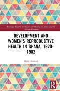 Cover: Development and Women's Reproductive Health in Ghana, 1920-1982 - Routledge